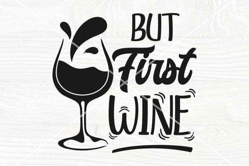 but-first-wine-svg-cut-file-wine-glass-clipart-drinking-saying-svg