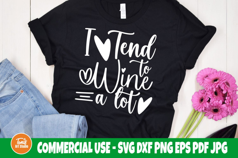 wine-saying-svg-i-tend-to-wine-a-lot-svg-alcohol-quote-svg