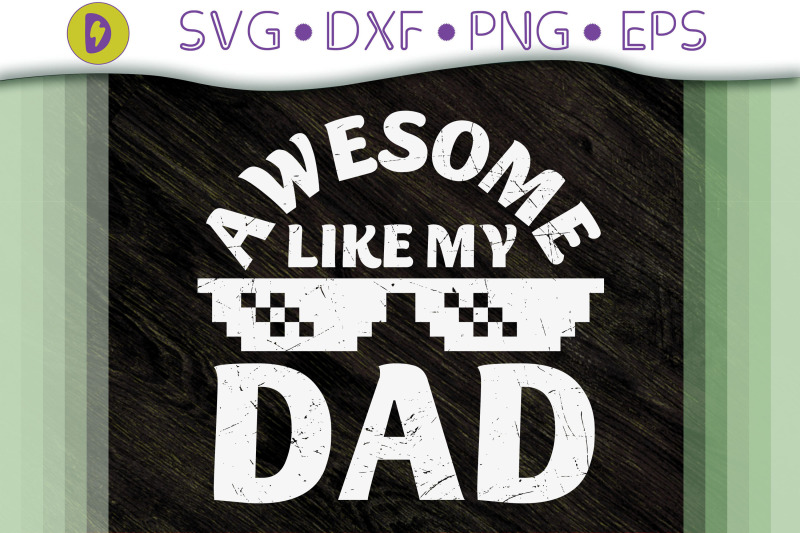 father-039-s-day-gift-awesome-like-my-dad