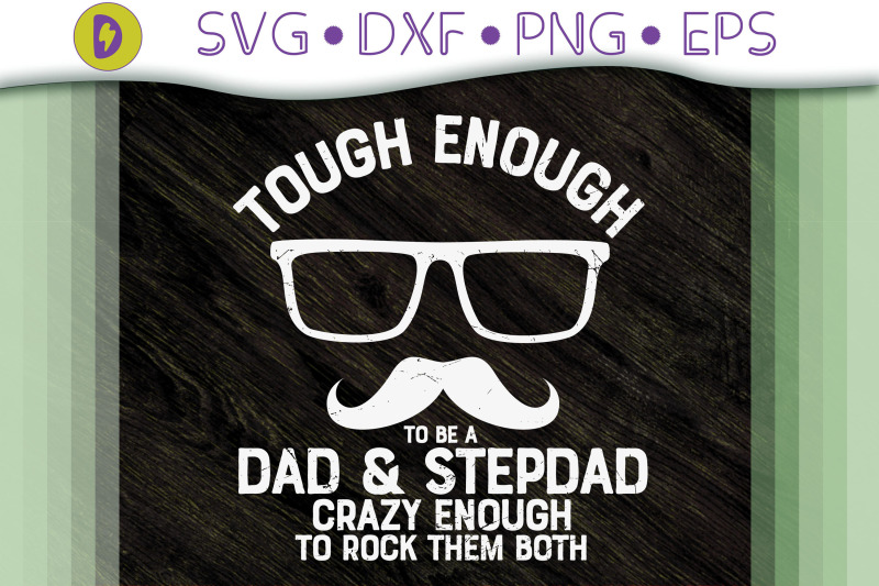 tough-enough-to-be-a-dad-amp-stepdad