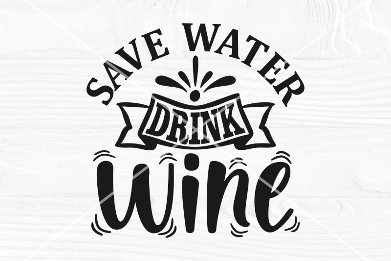 save-water-drink-wine-svg-wine-saying-svg-wine-cut-file-wine-lov