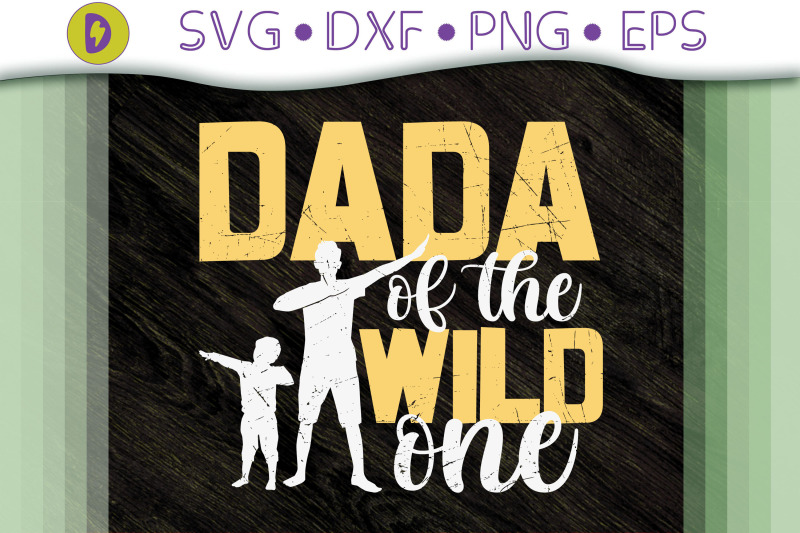 father-039-s-day-dada-of-the-wild-one