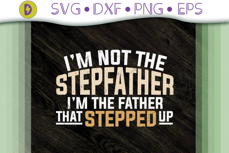 i-039-m-the-father-that-stepped-up