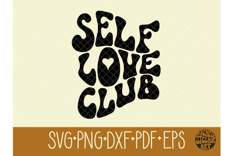 self-love-club-svg-self-care-groovy-retro-70s-cut-file