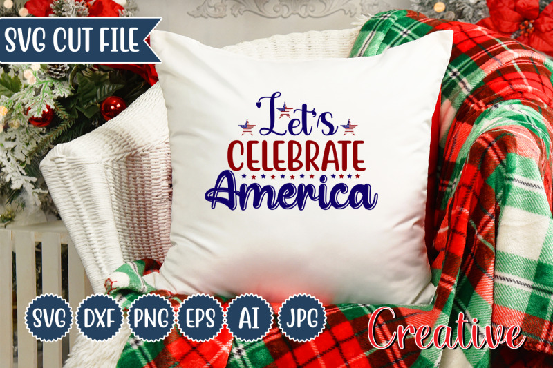 let-039-s-celebrate-america-svg-cut-file