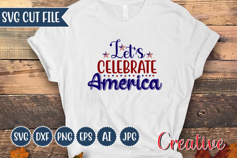 let-039-s-celebrate-america-svg-cut-file