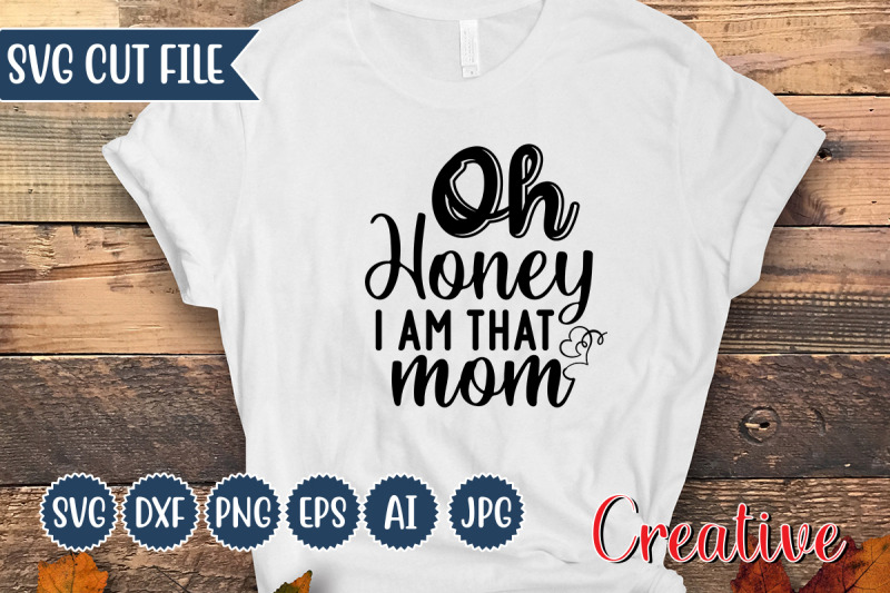 oh-honey-i-am-that-mom-svg-design