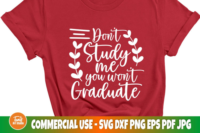 sarcastic-svg-don-039-t-study-me-you-won-039-t-graduate-svg-cut-file-sarca