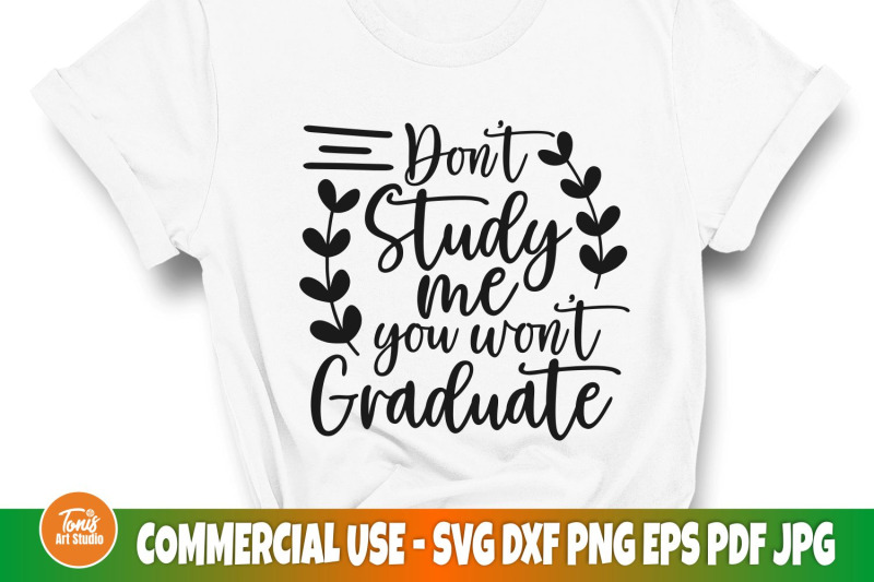 sarcastic-svg-don-039-t-study-me-you-won-039-t-graduate-svg-cut-file-sarca