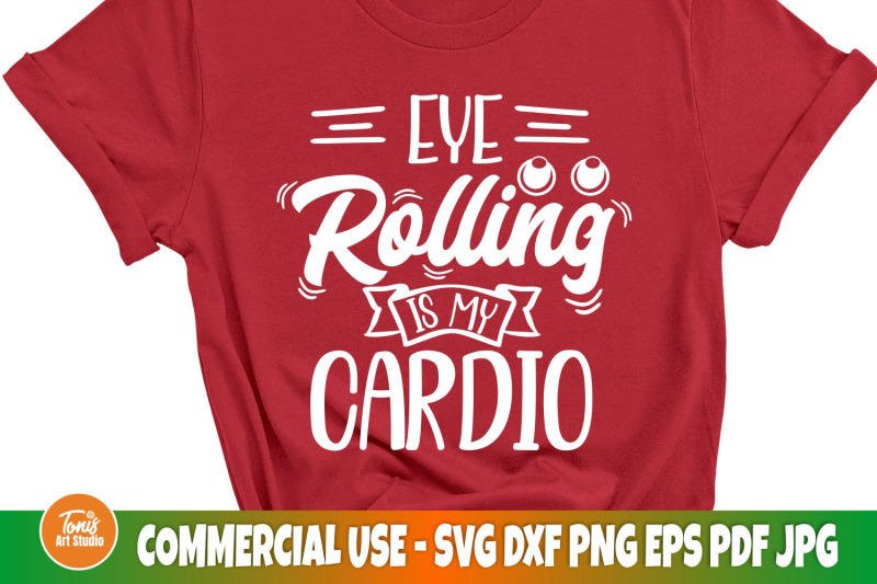 eye-rolling-is-my-cardio-svg-funny-shirt-svg-sarcastic-svg-cut-fil