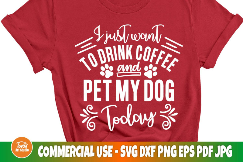 dog-lover-svg-i-just-want-to-drink-coffee-and-pet-my-dog-svg-funny