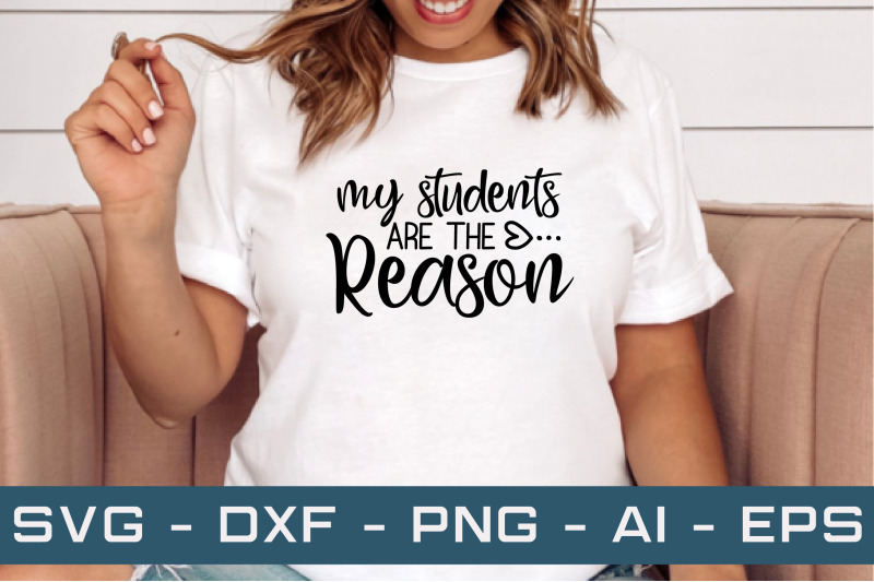 my-students-are-the-reason-svg-cut-files