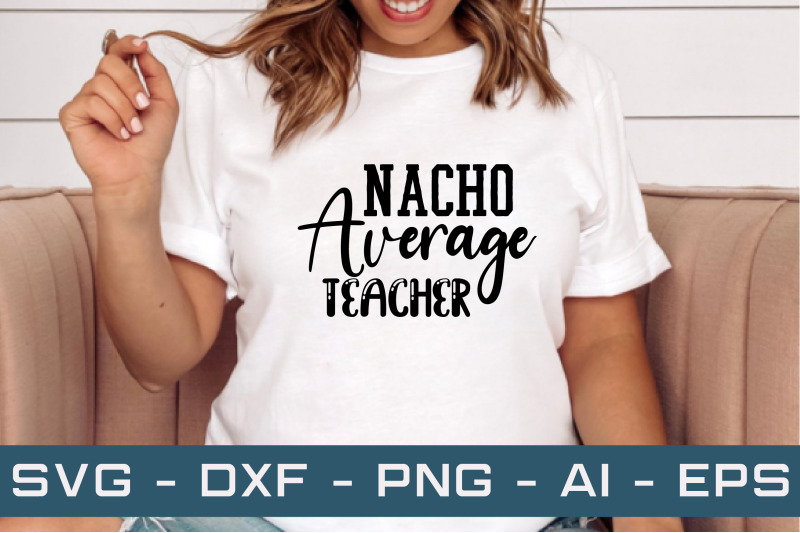 nacho-average-teacher-svg-cut-files