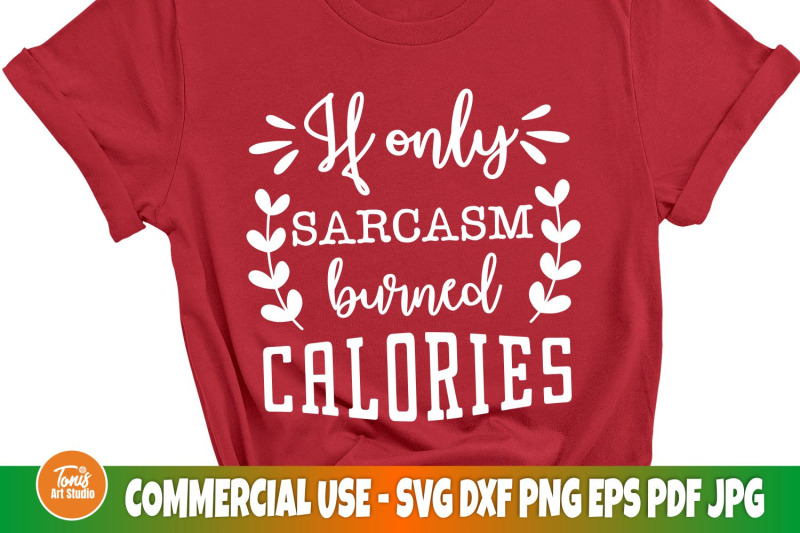 if-only-sarcasm-burned-calories-svg-sarcastic-svg