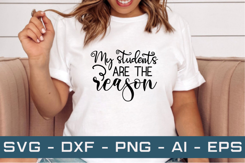 my-students-are-the-reason-svg-cut-files