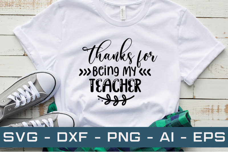 thanks-for-being-my-teacher-svg-cut-files