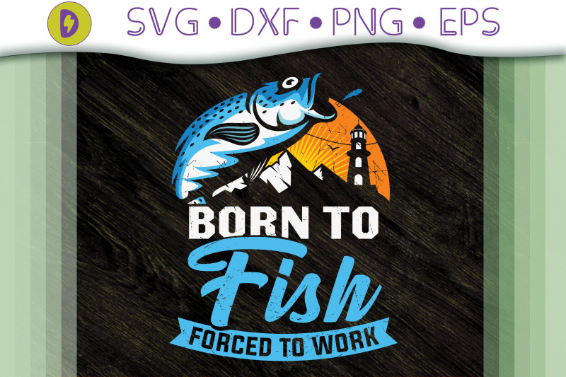 born-to-fish-but-forced-to-work