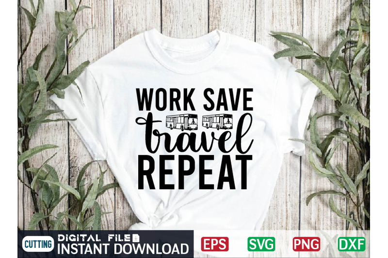 work-save-travel-repeat-svg-cut-file