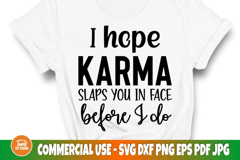 sarcastic-svg-i-hope-karma-slaps-you-in-face-before-i-do-funny-adu