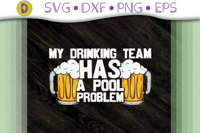 my-drinking-team-has-a-pool-problem