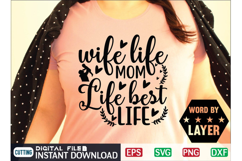 wife-life-mom-life-best-life-svg-cut-file