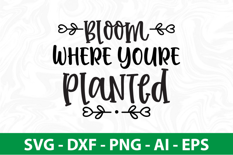 bloom-where-youre-planted-svg