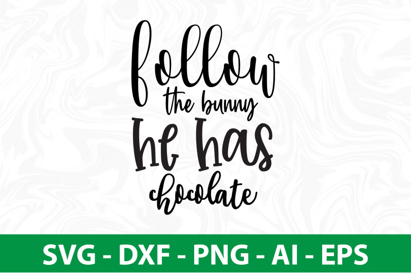 follow-the-bunny-he-has-chocolate-svg