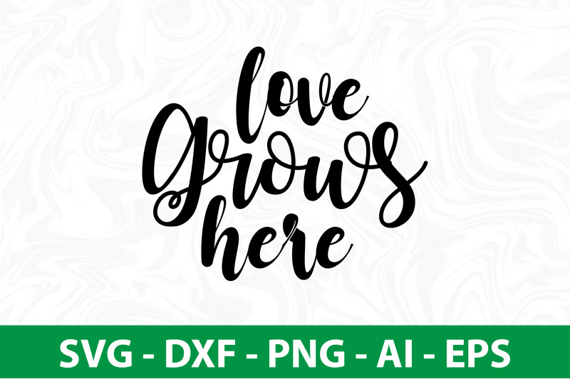 love-grows-here-svg