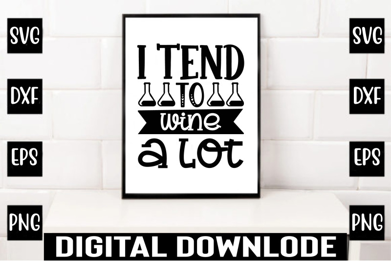 i-tend-to-wine-a-lot