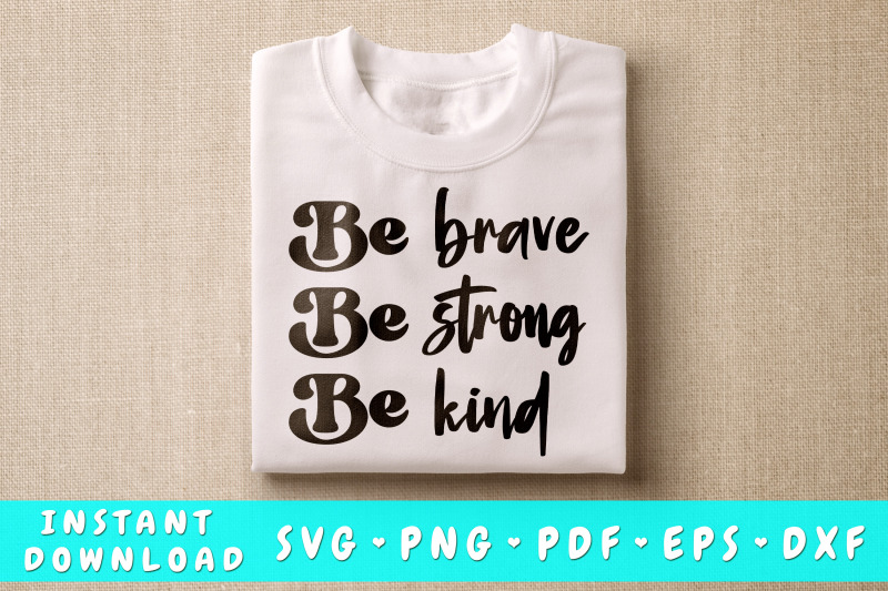 be-brave-be-strong-be-kind-svg