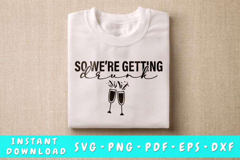 so-we-039-re-getting-drunk-svg