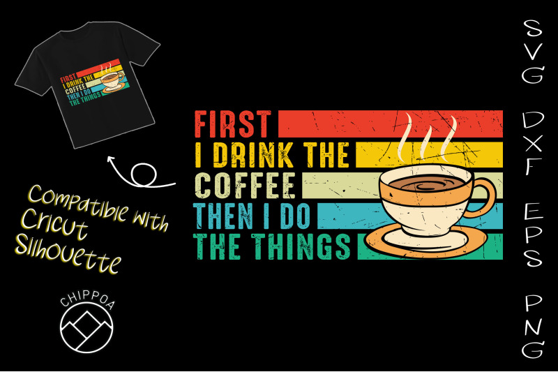 first-i-drink-coffee-then-i-do-things