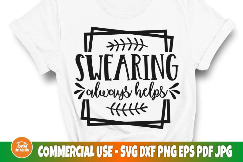 swearing-always-helps-svg-cut-file-funny-quote-svg-png