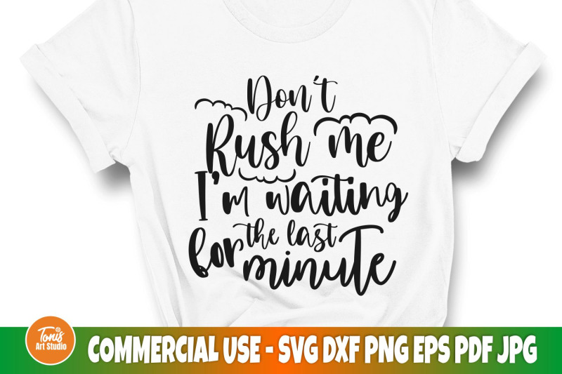 don-039-t-rush-me-svg-i-039-m-waiting-for-the-last-minute-cut-file-for-cric