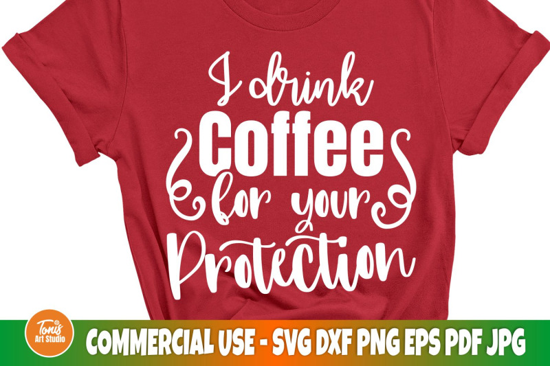 i-drink-coffee-for-your-protection-svg-funny-svg-png-sublimation-des