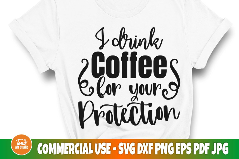 i-drink-coffee-for-your-protection-svg-funny-svg-png-sublimation-des