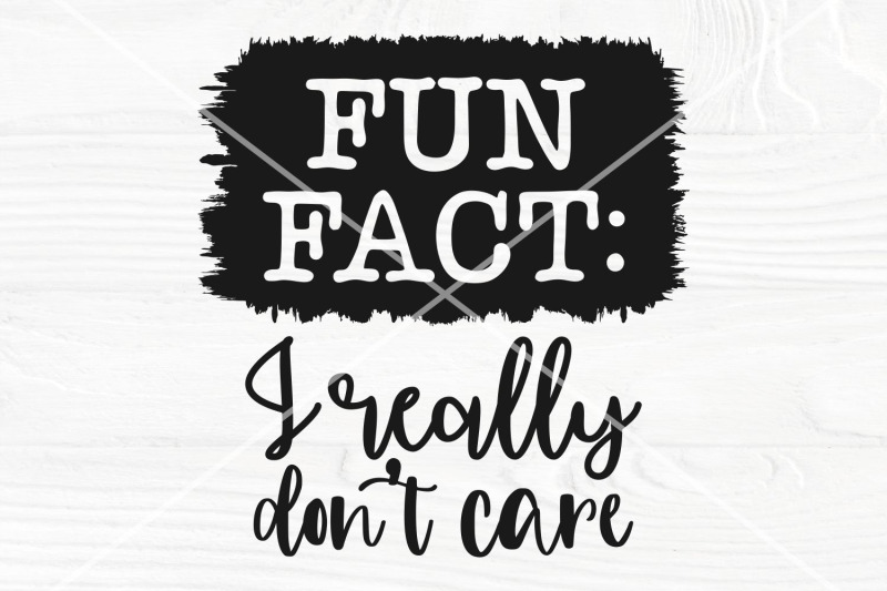 fun-fact-i-don-039-t-care-svg-funny-work-svg-funny-saying-svg-adult