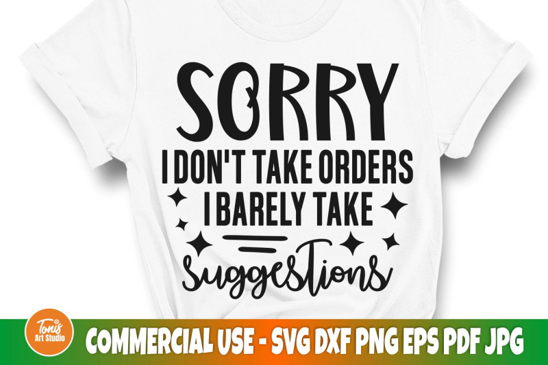 funny-shirt-svg-i-don-039-t-take-orders-i-barely-take-suggestions-sass