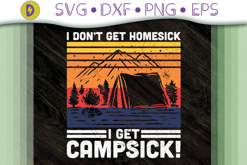 i-don-039-t-get-homesick-i-get-campsick