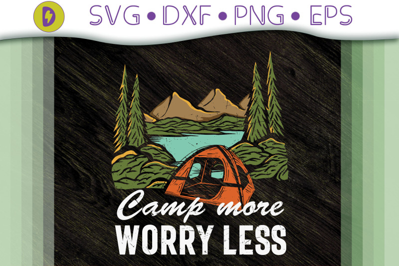 funny-camping-camp-more-worry-less