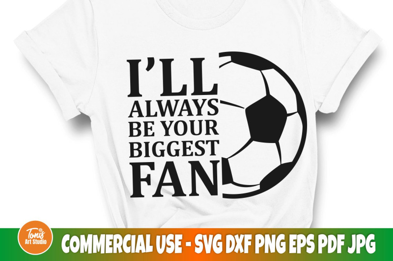 soccer-svg-i-039-ll-always-be-your-biggest-fan-svg-soccer-cut-file-s