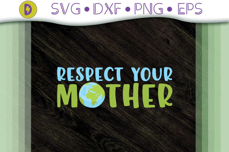 earth-day-gift-respect-your-mother