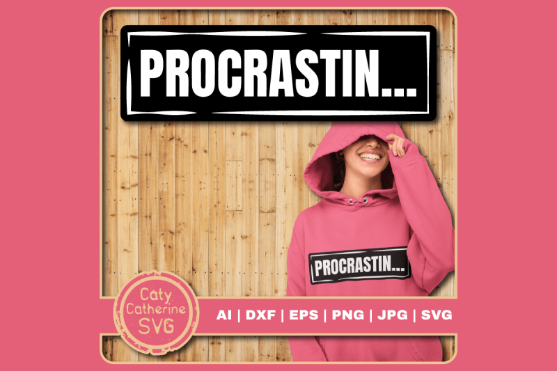 procrastinator-funny-badge-svg-cut-file