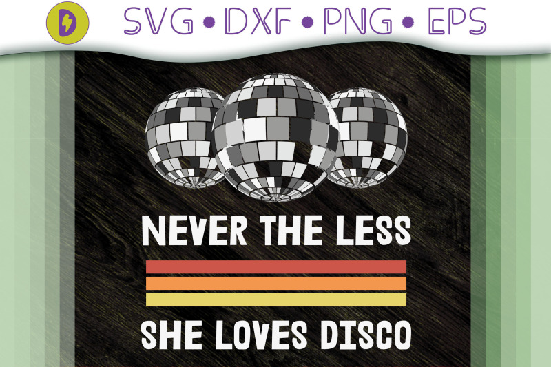 never-the-less-she-loves-disco