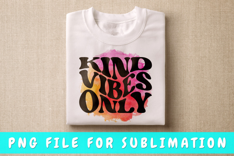 kind-vibes-only-png-for-sublimation