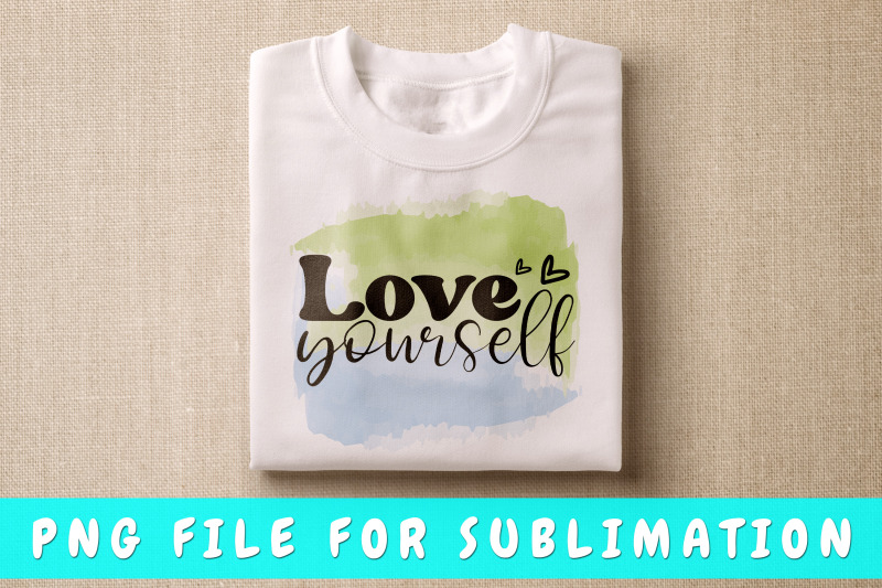 love-yourself-png-for-sublimation