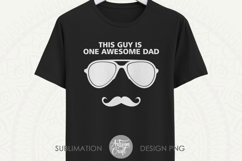 fathers-day-svg-this-guy-is-one-awesome-dad-with-sunglasses-and-musta