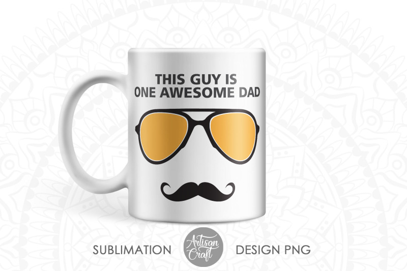 fathers-day-svg-this-guy-is-one-awesome-dad-with-sunglasses-and-musta