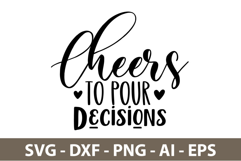 cheers-to-pour-decisions-svg