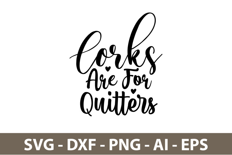 corks-are-for-quitters-svg